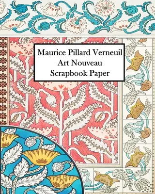 Maurice Verneuil Art Nouveau Papel para álbumes de recortes: 30 Hojas: Papel de adorno de una cara para cuadernos de recortes y álbumes de recortes - Maurice Verneuil Art Nouveau Scrapbook Paper: 30 Sheets: One Sided Ornament Paper For Junk Journals and Scrapbooks