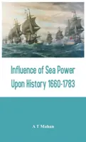 Influencia del poder marítimo en la historia 1660-1783 - Influence of Sea Power Upon History 1660-1783