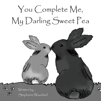 Tú me completas, mi querido guisante - You Complete Me, My Darling Sweet Pea