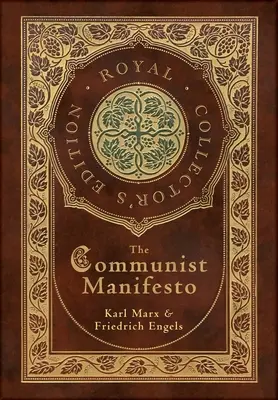 El Manifiesto Comunista (Real Edición de Coleccionista) (Tapa dura plastificada con sobrecubierta) - The Communist Manifesto (Royal Collector's Edition) (Case Laminate Hardcover with Jacket)