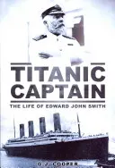 Capitán del Titanic: La vida de Edward John Smith - Titanic Captain: The Life of Edward John Smith