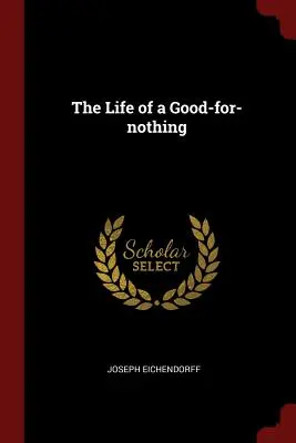 La vida de un bueno para nada - The Life of a Good-For-Nothing