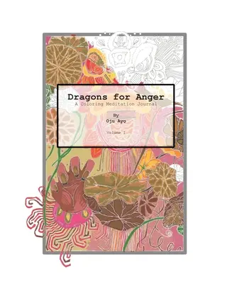 Dragones para la ira: Un diario de meditación para colorear - Dragons for Anger: A Coloring Meditation Journal