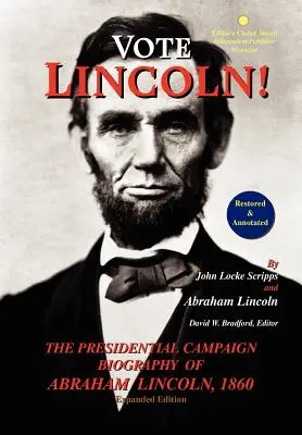 Vote Lincoln! la biografía de la campaña presidencial de Abraham Lincoln, 1860; restaurada y comentada (edición ampliada, tapa dura) - Vote Lincoln! the Presidential Campaign Biography of Abraham Lincoln, 1860; Restored and Annotated (Expanded Edition, Hardcover)