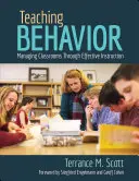 Enseñar a comportarse: Gestionar las aulas mediante una instrucción eficaz - Teaching Behavior: Managing Classrooms Through Effective Instruction