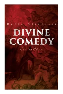 Divina Comedia (Edición Completa): Ilustrada y comentada - Divine Comedy (Complete Edition): Illustrated & Annotated