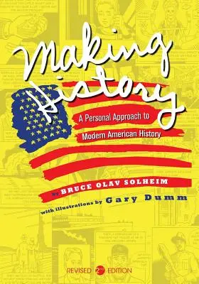 Making History: Una aproximación personal a la historia moderna de Estados Unidos - Making History: A Personal Approach to Modern American History