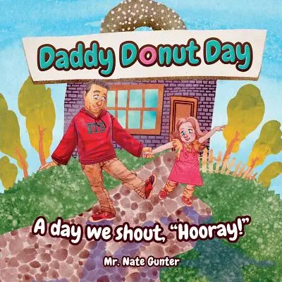 El Día de Papá Donut: Un día en el que gritamos ¡Hurra! - Daddy Donut Day: A day we shout, Hooray!