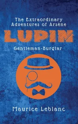 Las extraordinarias aventuras de Arsne Lupin, ladrón de caballeros - The Extraordinary Adventures of Arsne Lupin, Gentleman-Burglar