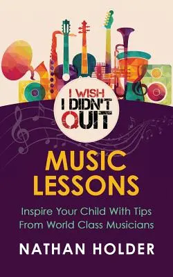 Ojalá no lo hubiera dejado: Lecciones de música - I Wish I Didn't Quit: Music Lessons