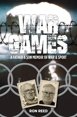 Juegos de guerra: A Father and Son Memoir of War and Sport (Juegos de guerra: memorias de guerra y deporte de padre e hijo) - War Games: A Father and Son Memoir of War and Sport