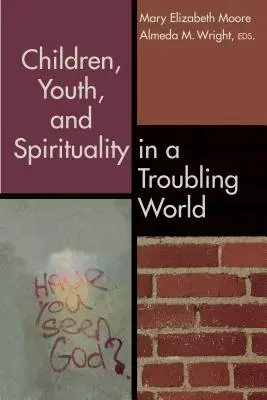 Niños, jóvenes y espiritualidad en un mundo convulso - Children, Youth, and Spirituality in a Troubling World