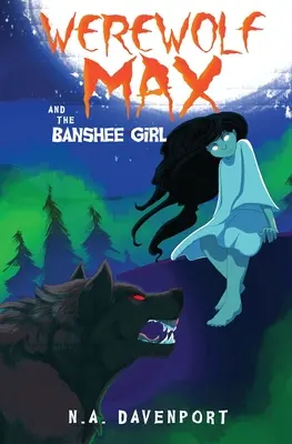 Hombre lobo Max y la chica Banshee - Werewolf Max and the Banshee Girl