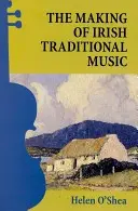 La creación de la música tradicional irlandesa - The Making of Irish Traditional Music