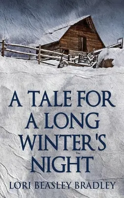 Un cuento para una larga noche de invierno - A Tale For A Long Winter's Night