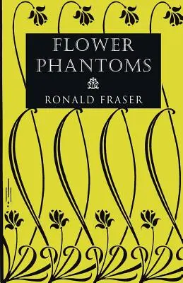 Fantasmas florales - Flower Phantoms