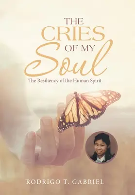 Los gritos de mi alma: la resistencia del espíritu humano - The Cries of My Soul: The Resiliency of the Human Spirit
