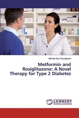 Metformina y Rosiglitazona: Una Nueva Terapia Para La Diabetes Tipo 2 - Metformin and Rosiglitazone: A Novel Therapy for Type 2 Diabetes