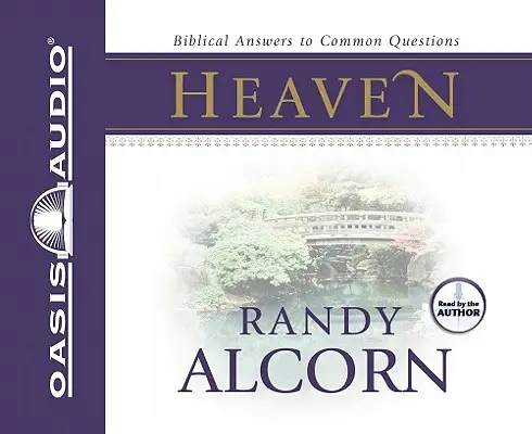 El cielo: Respuestas bíblicas a preguntas comunes - Heaven: Biblical Answers to Common Questions