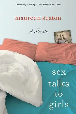 El sexo habla con las chicas: A Memoir - Sex Talks to Girls: A Memoir