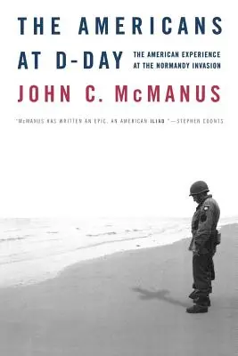 Los estadounidenses en el Día D: La experiencia estadounidense en la invasión de Normandía - The Americans at D-Day: The American Experience at the Normandy Invasion