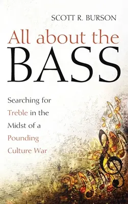 Todo sobre los graves: en busca de los agudos en medio de una guerra cultural atronadora - All about the Bass: Searching for Treble in the Midst of a Pounding Culture War