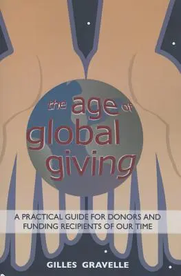 La era de la donación global: Guía práctica para donantes y receptores - The Age of Global Giving: A Practical Guide for Donors and Recipients