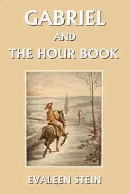 Gabriel y el libro de las horas (Clásicos de ayer) - Gabriel and the Hour Book (Yesterday's Classics)