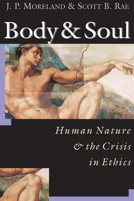 Cuerpo Alma: La naturaleza humana la crisis de la ética - Body Soul: Human Nature the Crisis in Ethics