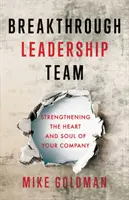 Breakthrough Leadership Team: Fortalecer el corazón y el alma de su empresa - Breakthrough Leadership Team: Strengthening the Heart and Soul of Your Company