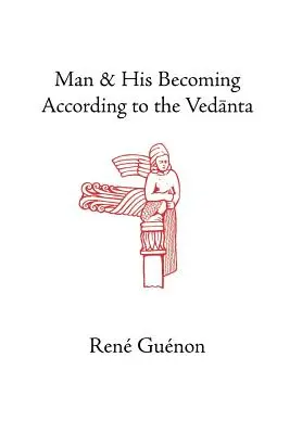 El hombre y su devenir según el Vedanta - Man and His Becoming According to the Vedanta