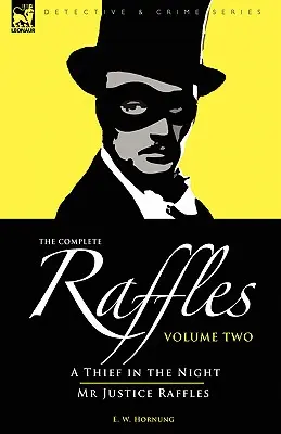 Raffles al completo: 2 - Un ladrón en la noche y Raffles el justiciero - The Complete Raffles: 2-A Thief in the Night & Mr Justice Raffles