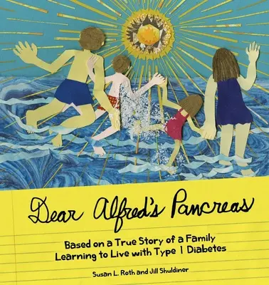 El Páncreas de Querido Alfred: Basado en una historia real de una familia que aprende a vivir con diabetes tipo 1 - Dear Alfred's Pancreas: Based on a True Story of a Family Learning to Live with Type 1 Diabetes