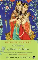 Variedad infinita: Una historia del deseo en la India - Infinite Variety: A History of Desire in India