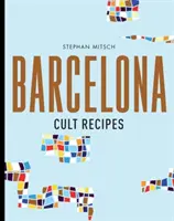 Recetas de culto de Barcelona - Barcelona Cult Recipes