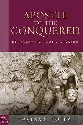 Apóstol de los vencidos, edición de bolsillo: Reimaginar la misión de Pablo - Apostle to the Conquered, Paperback Edition: Reimagining Paul's Mission