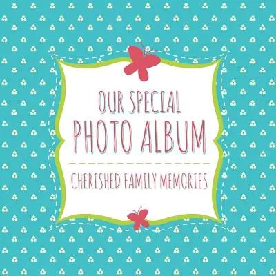 Nuestro álbum de fotos especial: Recuerdos familiares entrañables - Our Special Photo Album: Cherished Family Memories