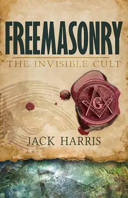 Masonería: El culto invisible - Freemasonry: The Invisible Cult