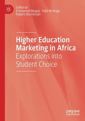 Marketing de la enseñanza superior en África: Exploraciones sobre la elección del estudiante - Higher Education Marketing in Africa: Explorations Into Student Choice