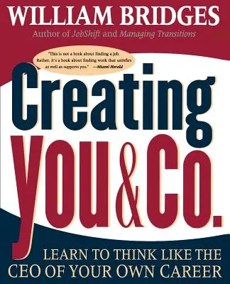 Creating You and Co: Aprende a pensar como el director general de tu propia carrera profesional - Creating You and Co: Learn to Think Like the CEO of Your Own Career