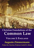 Fundamentos Cristianos del Common Law: Volumen 1: Inglaterra - Christian Foundations of the Common Law: Volume 1: England