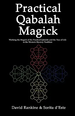 Practical Qabalah Magick: Trabajando la Magia de la Cábala Práctica y el Árbol de la Vida en la Tradición Misteriosa Occidental - Practical Qabalah Magick: Working the Magic of the Practical Qabalah and the Tree of Life in the Western Mystery Tradition