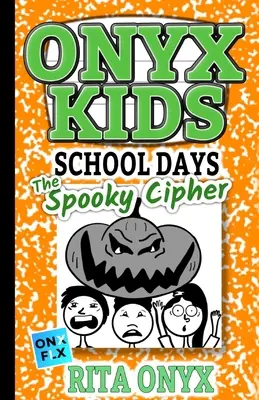 Onyx Kids Días de Escuela: La Cifra Espeluznante - Onyx Kids School Days: The Spooky Cipher