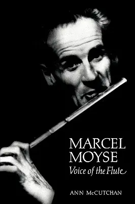 Marcel Moyse: La voz de la flauta - Marcel Moyse: Voice of the Flute