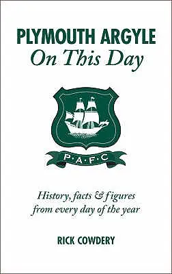 Plymouth Argyle en este día: Historia, hechos y cifras de cada día del año - Plymouth Argyle on This Day: History, Facts & Figures from Every Day of the Year