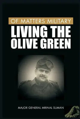 De Asuntos Militares: Vivir el verde oliva - Of Matters Military: Living the Olive Green