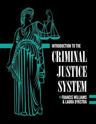 Introducción al Sistema de Justicia Penal: Una perspectiva práctica - Introduction to the Criminal Justice System: A Practical Perspective