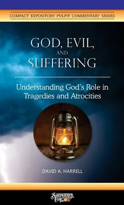 Dios, el mal y el sufrimiento: El papel de Dios en las tragedias y atrocidades - God, Evil, and Suffering: Understanding God's Role in Tragedies and Atrocities