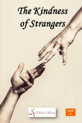 La bondad de los extraños - The Kindness of Strangers