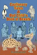 Cuentos con moraleja y libro de fieras para niños malos - Cautionary Tales & Bad Child's Book of Beasts